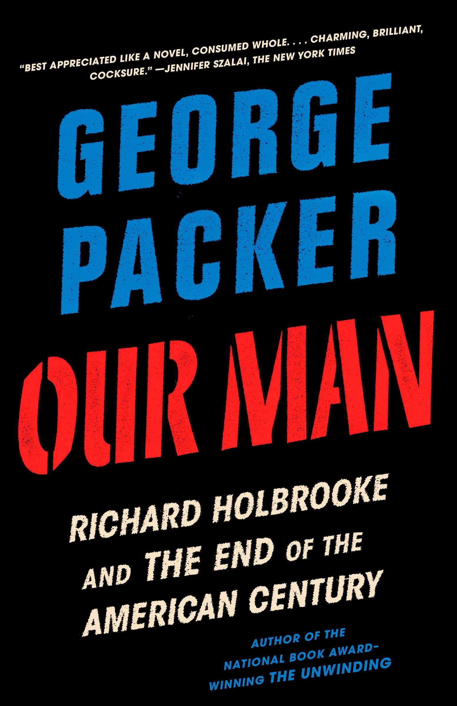Our Man: Richard Holbrooke and the End of the American Century Memories