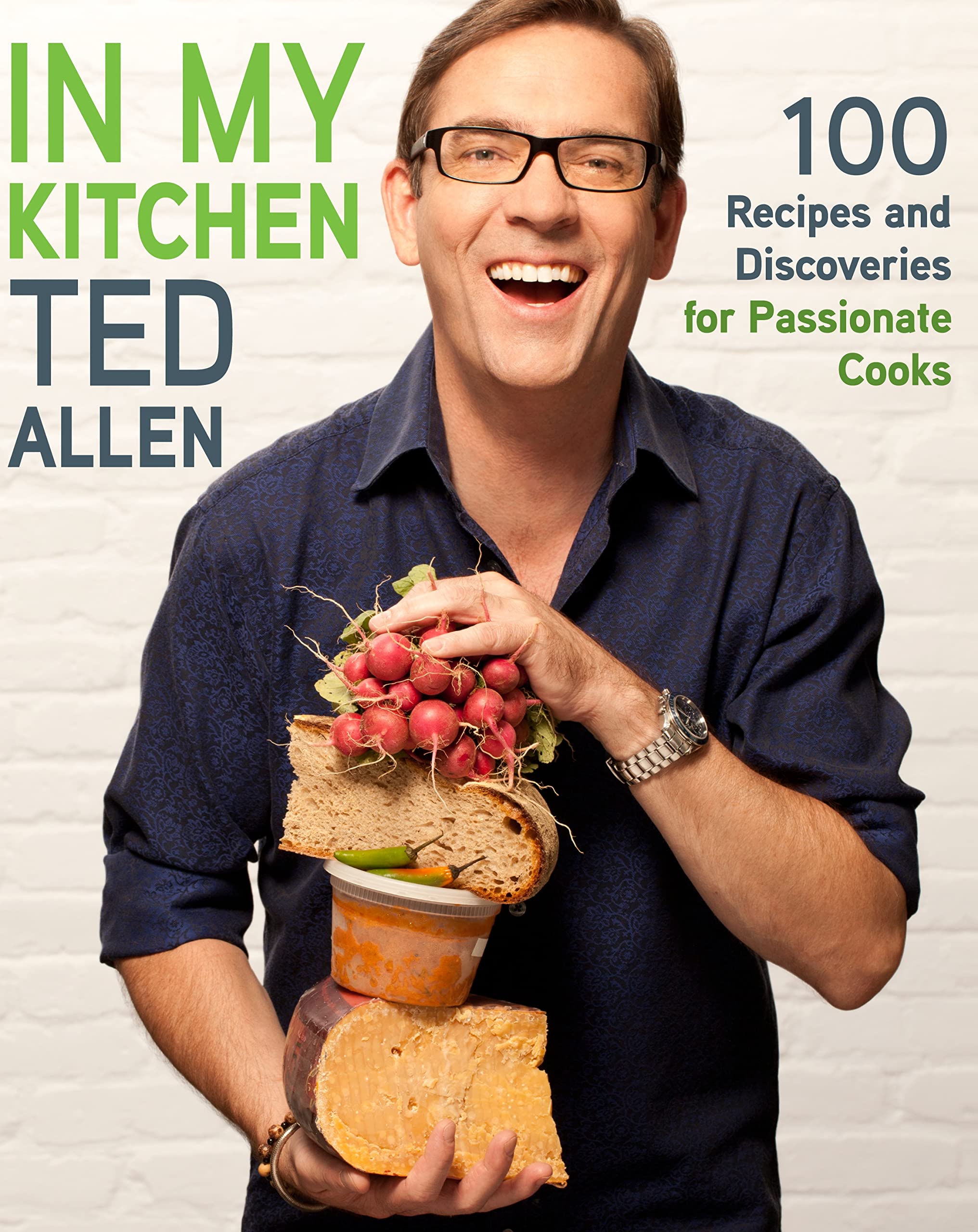 In My Kitchen: 100 Recipes for Food Lovers, Passionate Cooks, and Enthusiatic Eaters book