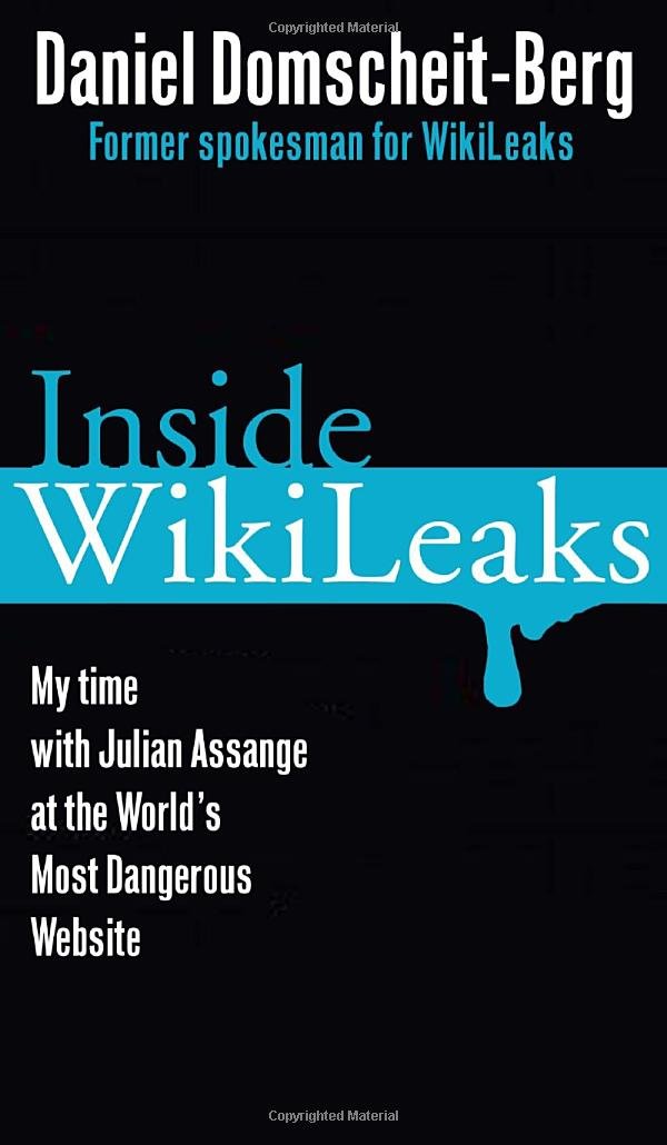 Inside WikiLeaks: My Time with Julian Assange at the World's Most Dangerous Website Media & Communication