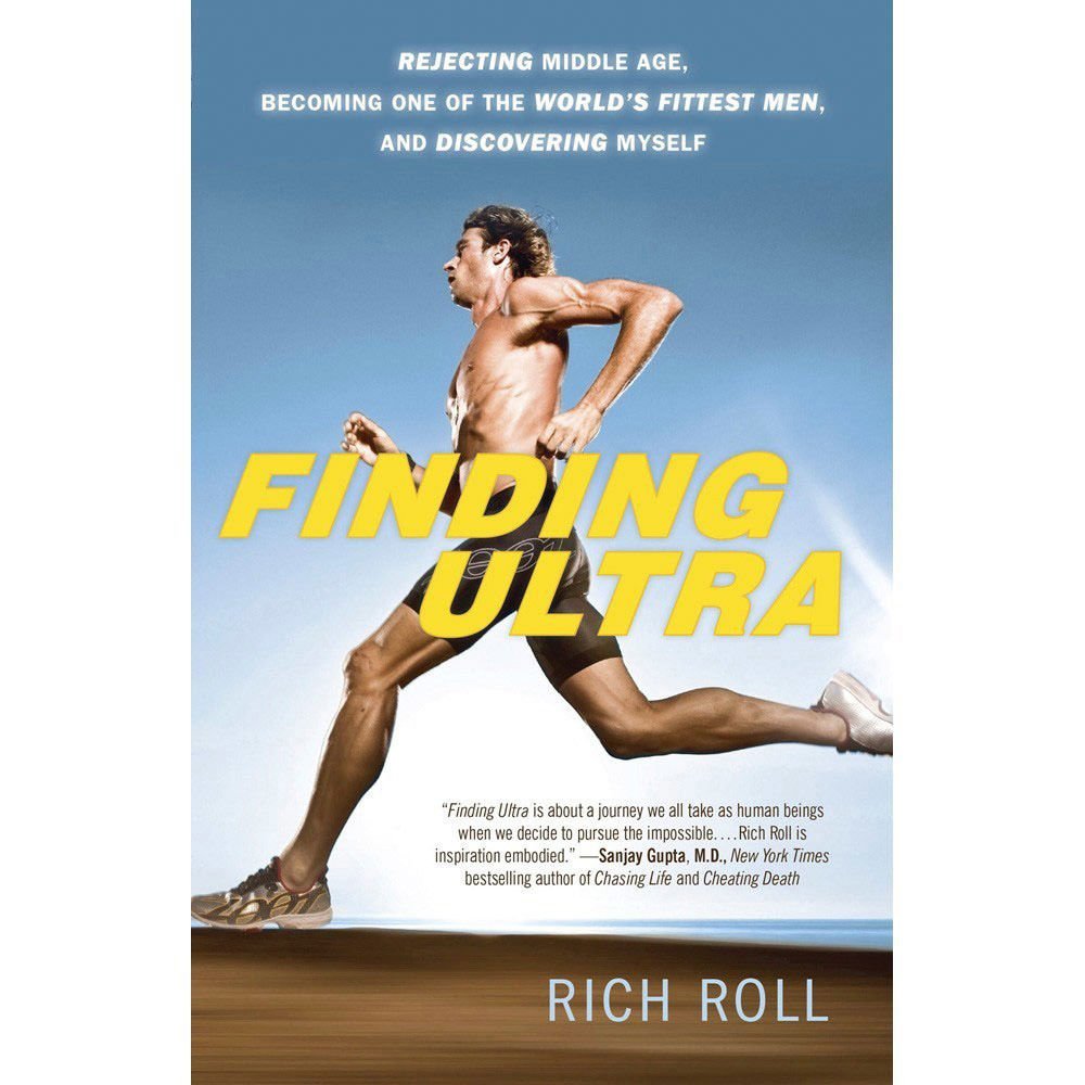 Finding Ultra: Rejecting Middle Age, Becoming One of the World's Fittest Men, and Discovering Myself Sports