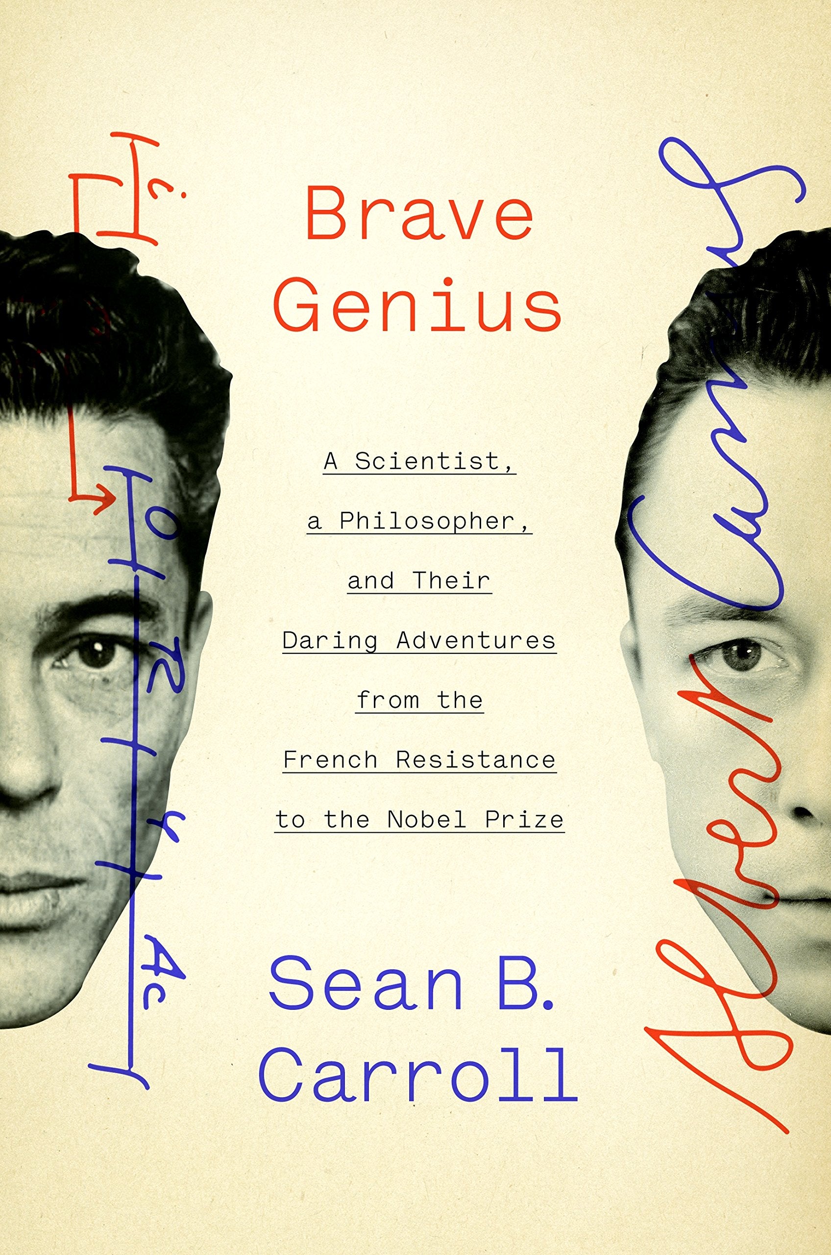 Brave Genius: A Scientist, a Philosopher, and Their Daring Adventures from the French Resistance to the Nobel Prize book