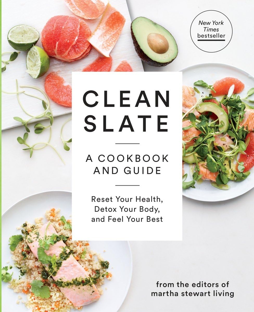 Clean Slate: A Cookbook and Guide: Reset Your Health, Detox Your Body, and Feel Your Best Medicine