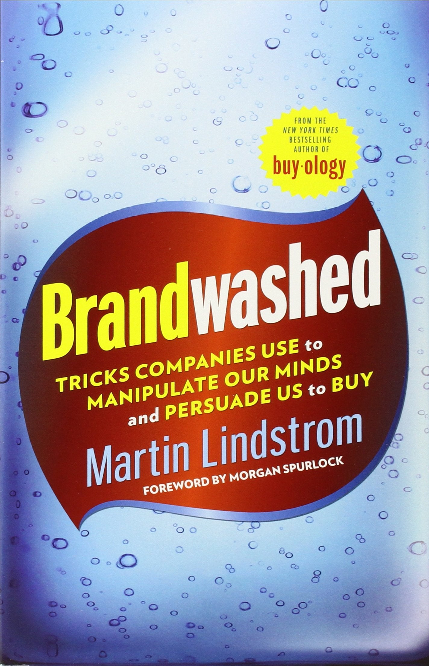 Brandwashed: Tricks Companies Use to Manipulate Our Minds and Persuade Us to Buy Business, Finance & Career