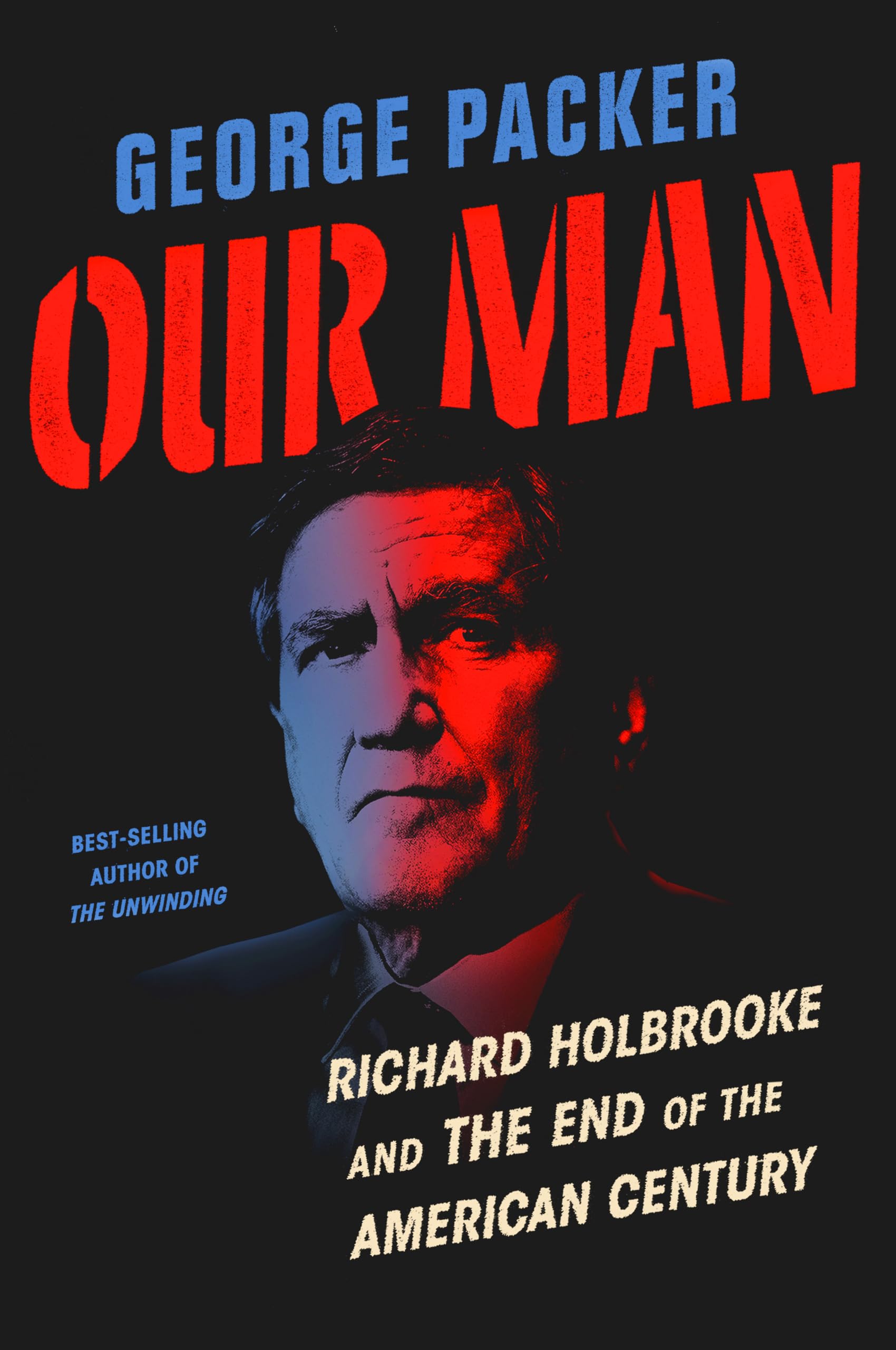 Our Man: Richard Holbrooke and the End of the American Century Memories