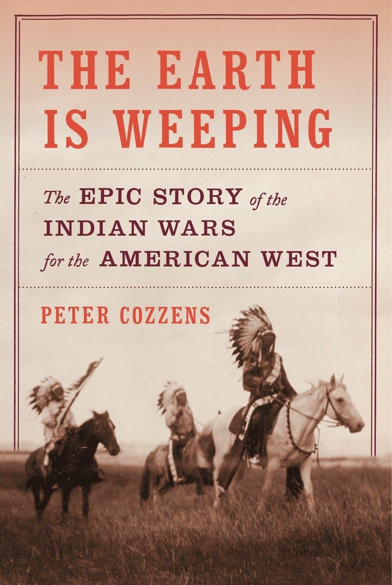 The Earth Is Weeping: The Epic Story of the Indian Wars for the American West Film, Art & Culture