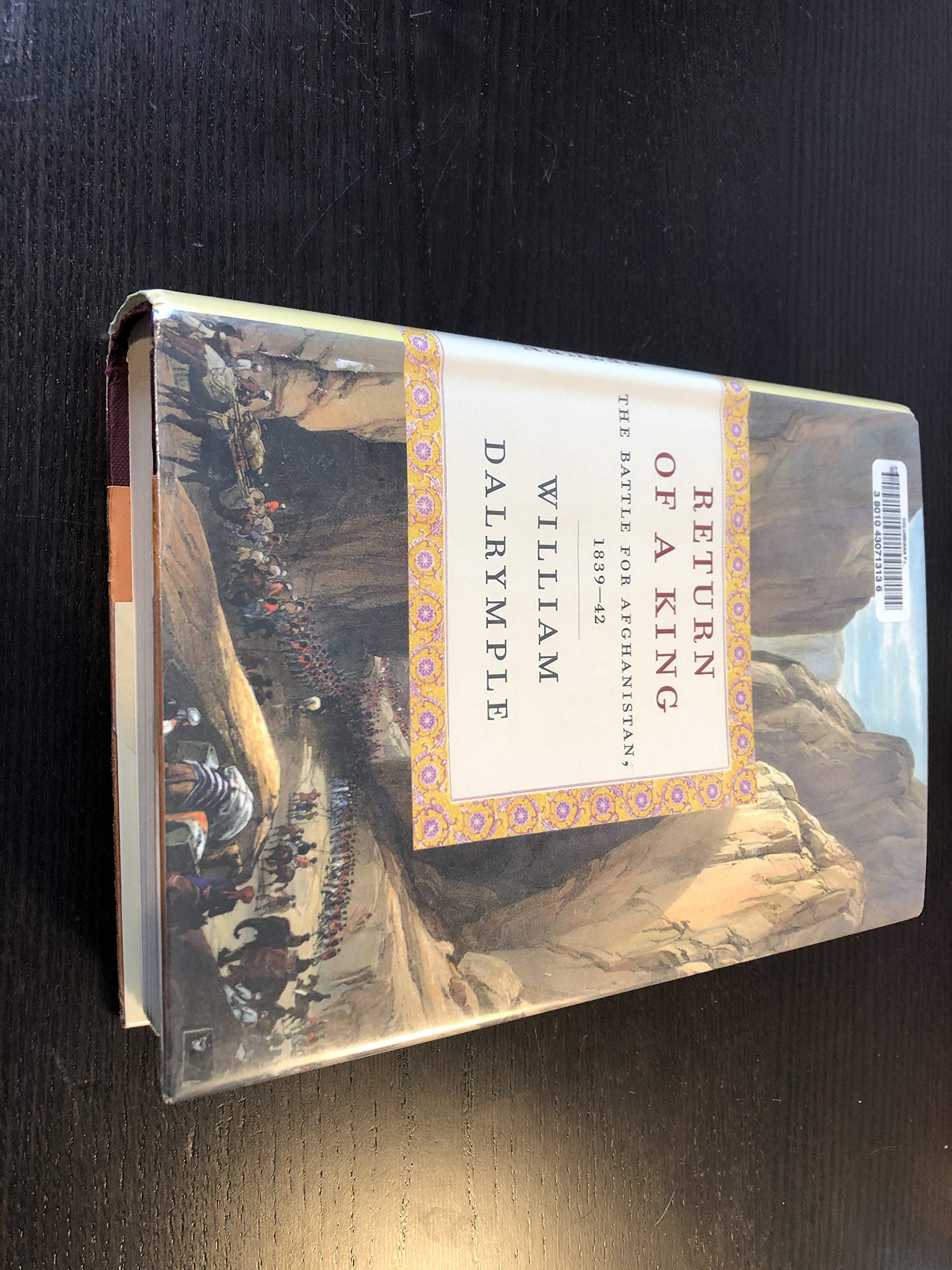 Return of a King: The Battle for Afghanistan, 1839-42 Politics & History