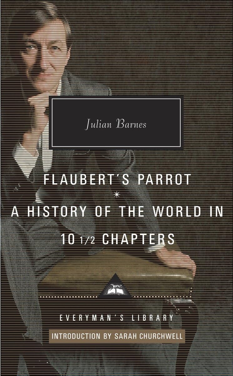 Flaubert's Parrot, a History of the World in 10 1/2 Chapters: Introduction by Sarah Churchwell Contemporary literature