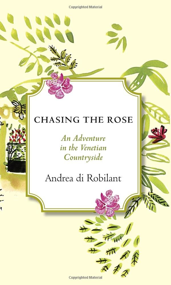 Chasing the Rose: An Adventure in the Venetian Countryside Politics & Society