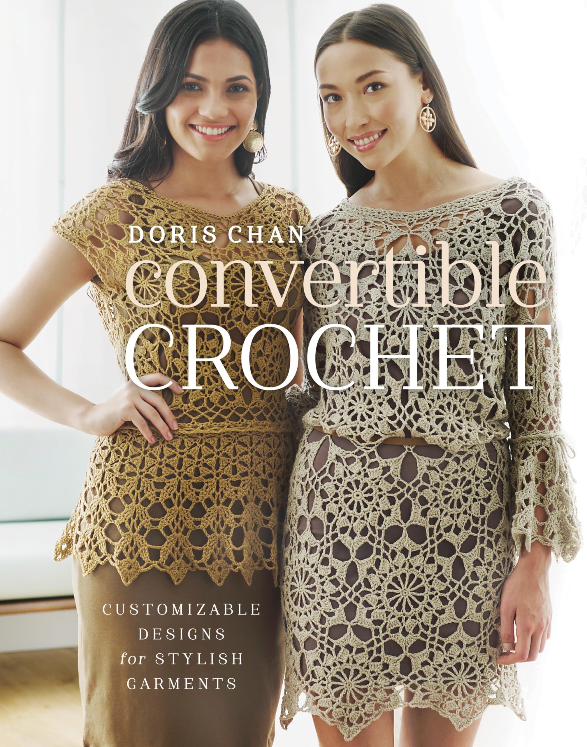 Convertible Crochet: Customizable Designs for Stylish Garments Hobbies & Crafts