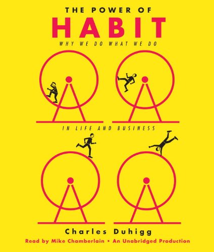 The Power of Habit: Why We Do What We Do in Life and Business Business, Finance & Career