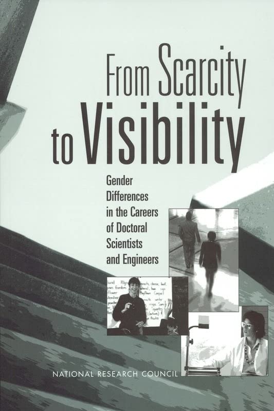 From Scarcity to Visibility: Gender Differences in the Careers of Doctoral Scientists and Engineers Social Sciences