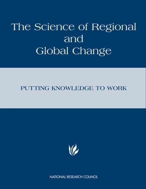 The Science of Regional and Global Change: Putting Knowledge to Work (Compass Series) Business & Technology