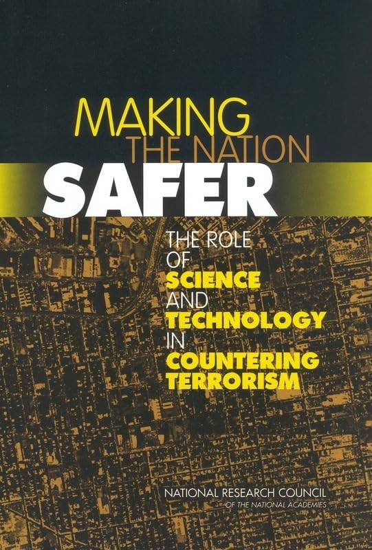 Making the Nation Safer: The Role of Science and Technology in Countering Terrorism book