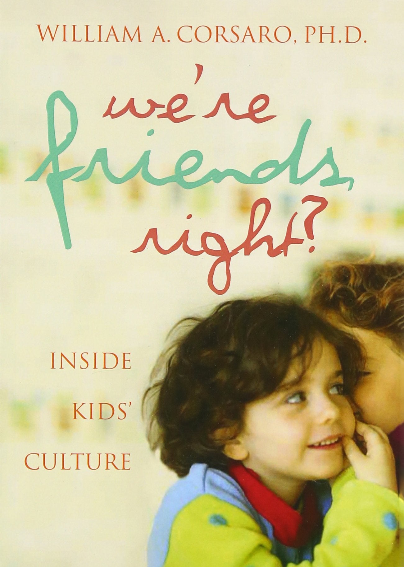 We're Friends, Right?: Inside Kids' Culture Partnership & Love