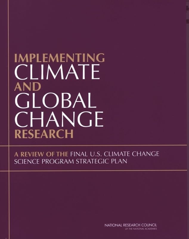 Implementing Climate and Global Change Research: A Review of the Final U.S. Climate Change Science Program Strategic Plan Business & Technology
