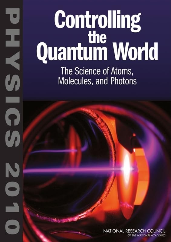 Controlling the Quantum World: The Science of Atoms, Molecules, and Photons book