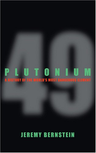 Plutonium: A History of the World's Most Dangerous Element Natural Sciences