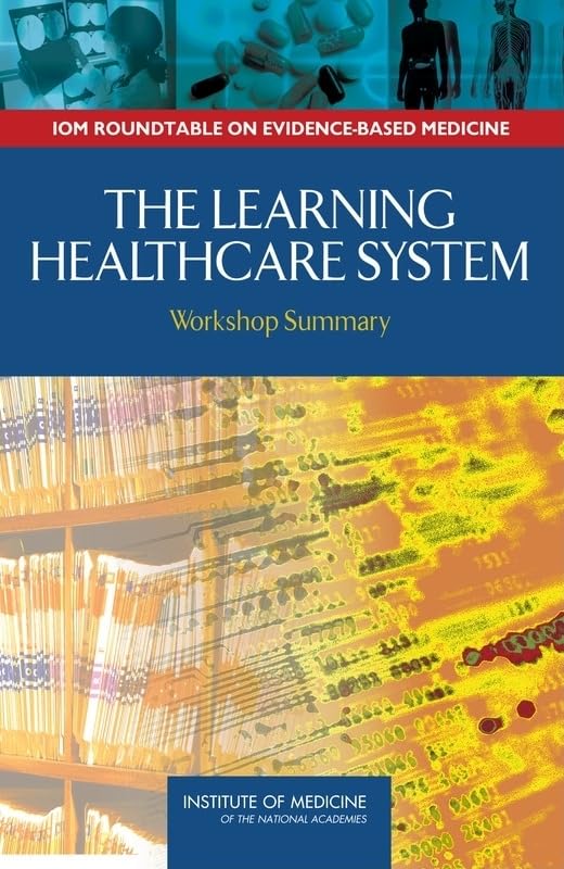 The Learning Healthcare System: Workshop Summary book