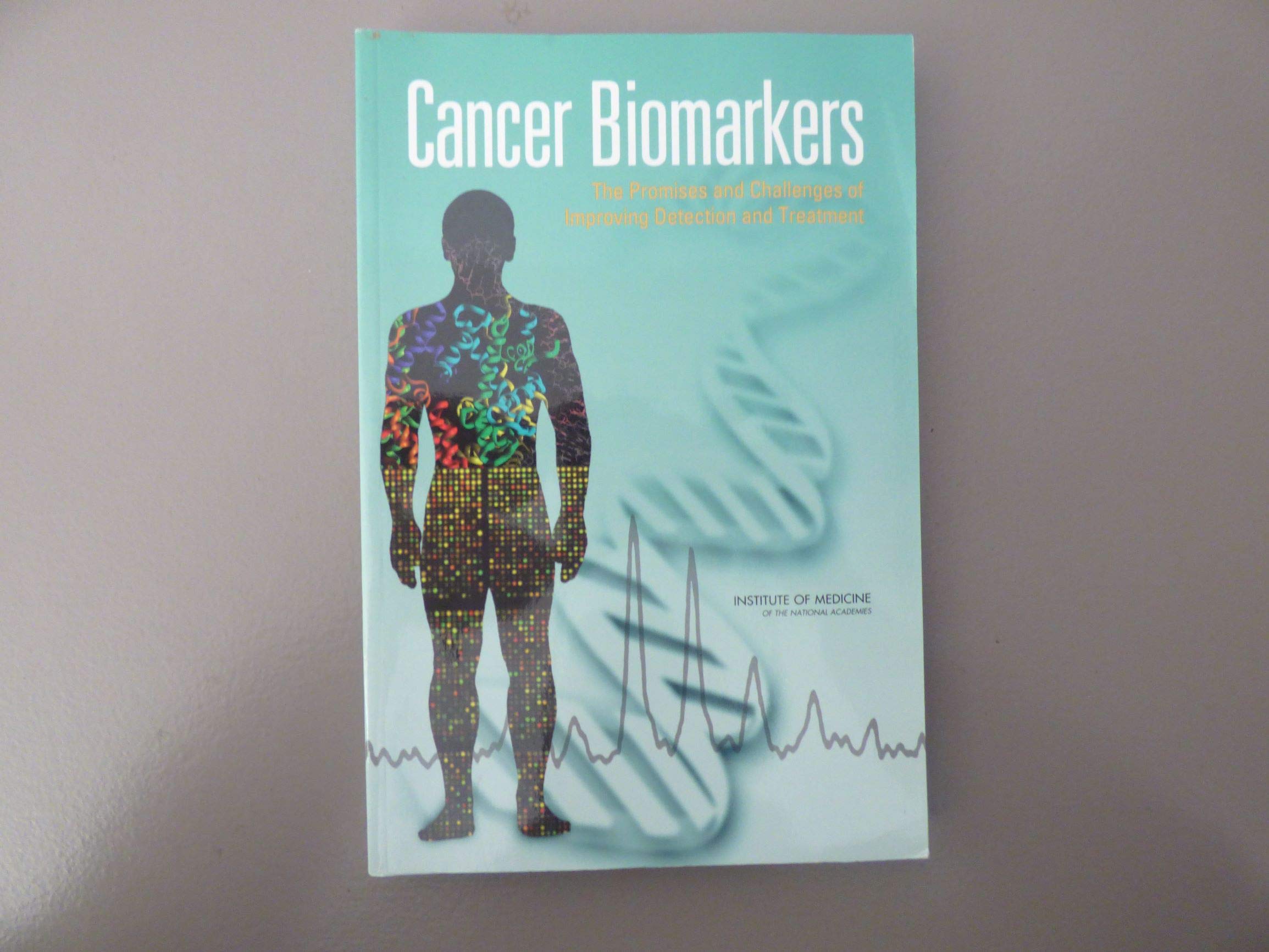 Cancer Biomarkers: The Promises and Challenges of Improving Detection and Treatment book