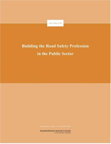 Building the Road Safety Profession in the Public Sector: Special Report 289 Business, Finance & Career