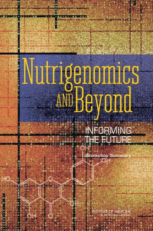 Nutrigenomics and Beyond: Informing the Future: Workshop Summary Medicine
