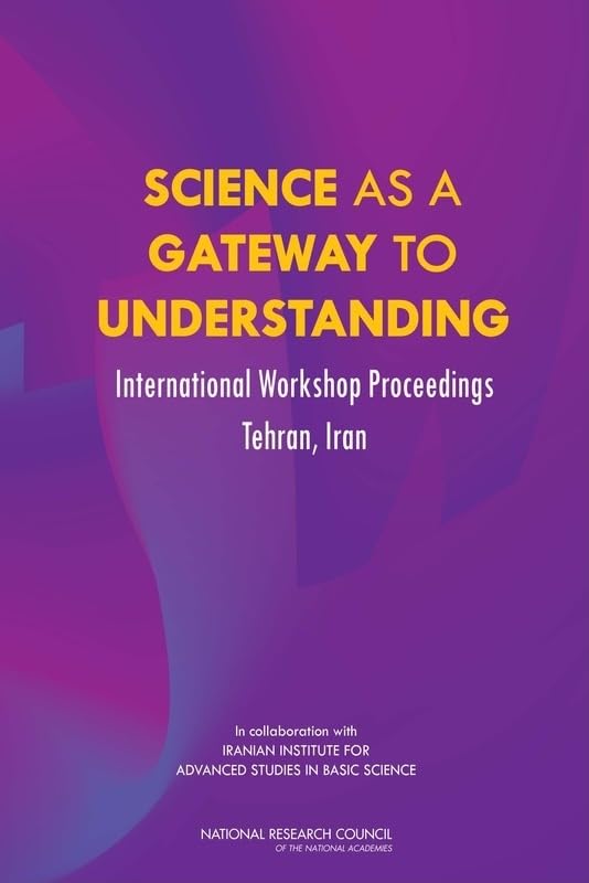 Science as a Gateway to Understanding: International Workshop Proceedings, Tehran, Iran book