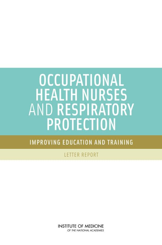 Occupational Health Nurses and Respiratory Protection: Improving Education and Training: Letter Report book