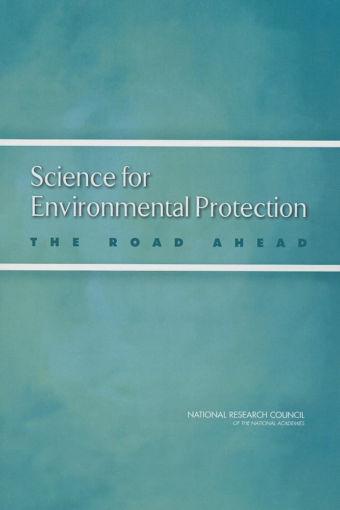 Science for Environmental Protection: The Road Ahead Business & Technology