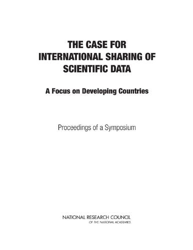 The Case for International Sharing of Scientific Data: A Focus on Developing Countries: Proceedings of a Symposium Computer Science
