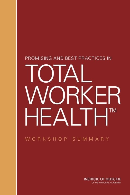 Promising and Best Practices in Total Worker Health: Workshop Summary Medicine