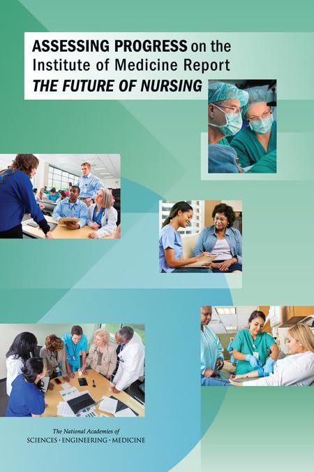 Assessing Progress on the Institute of Medicine Report The Future of Nursing Medicine