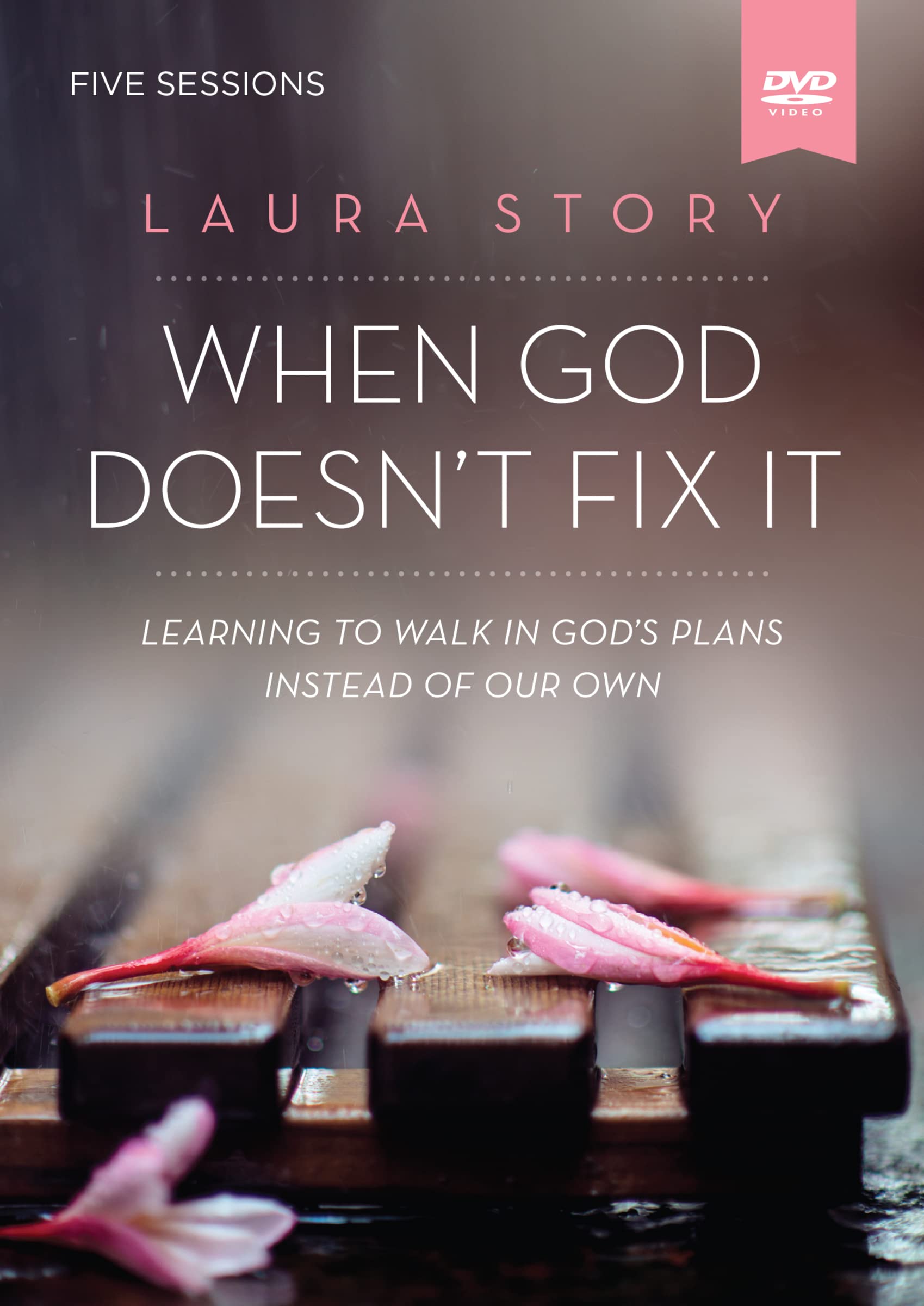 When God Doesn't Fix It: Learning to Walk in God's Plans Instead of Our Own Films