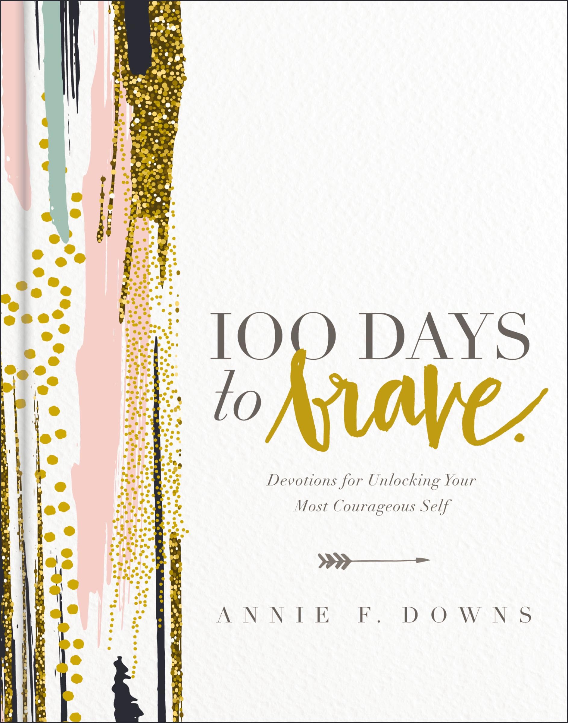 100 Days to Brave: Devotions for Unlocking Your Most Courageous Self Business, Finance & Career