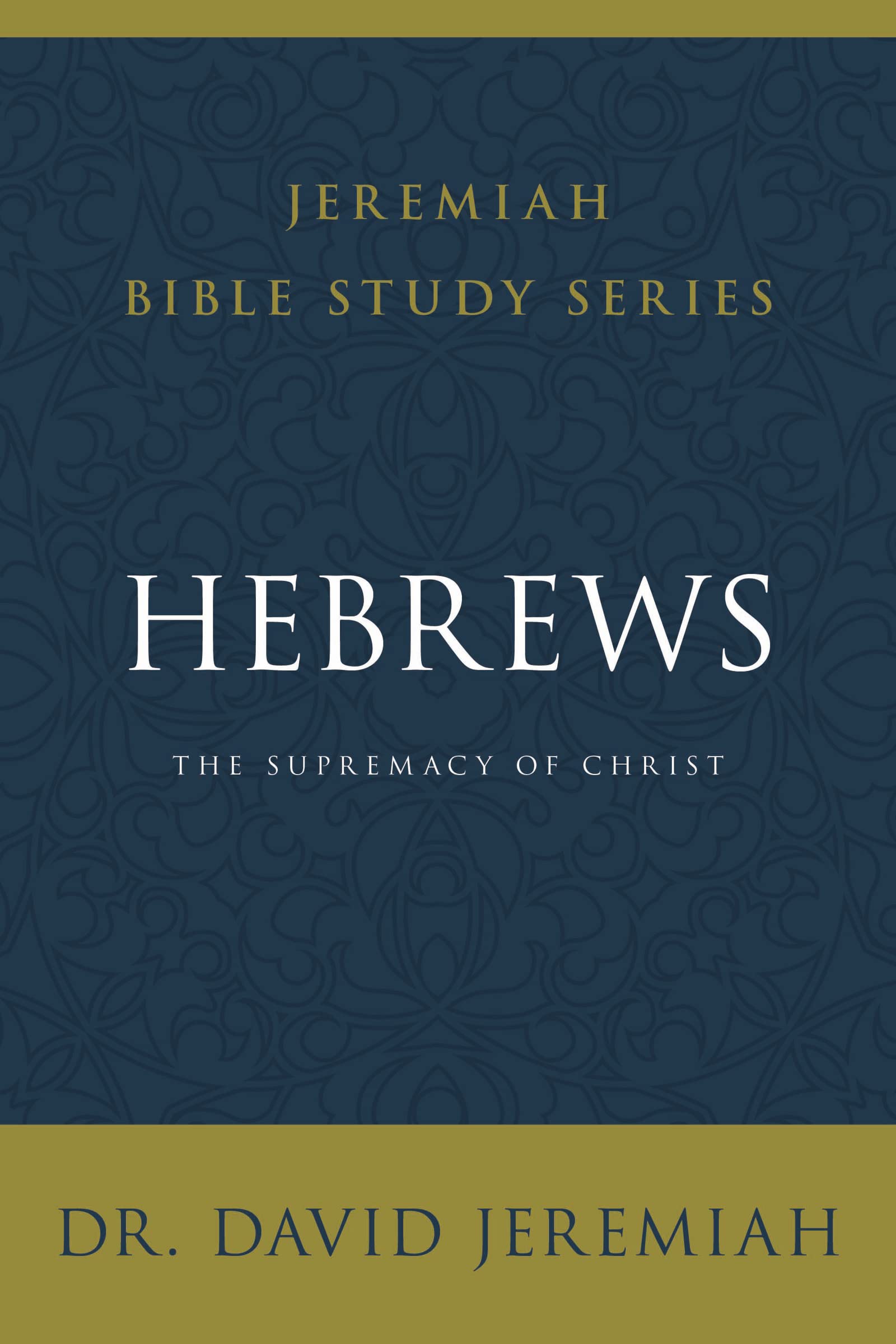 JEREMIAH HEBREWS SC: The Supremacy of Christ (Jeremiah Bible Study Series) Religion & Esotericism