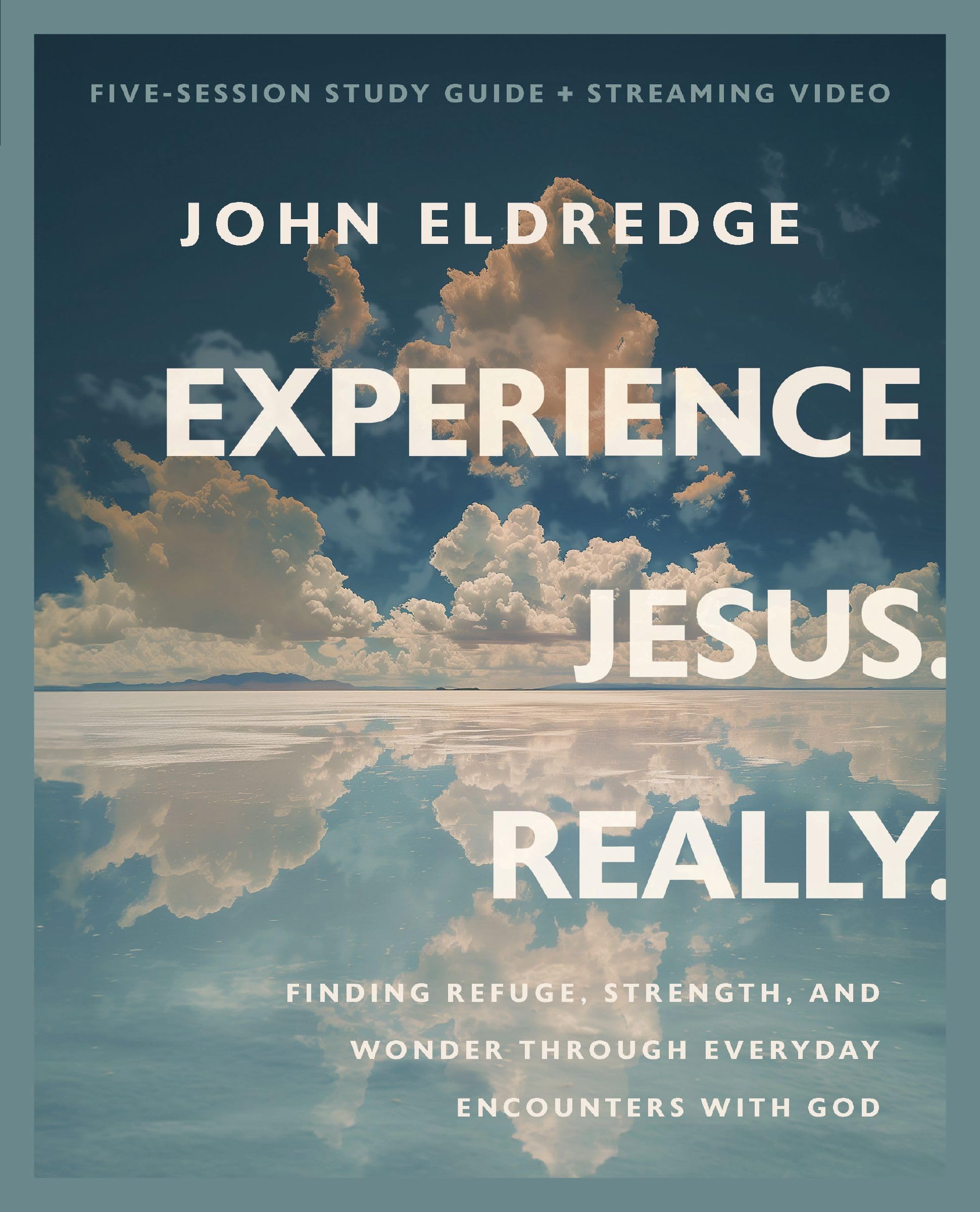 Experience Jesus. Really Bible Study Guide plus Streaming Video: Finding Refuge, Strength, and Wonder through Everyday Encounters with God Religion & Esotericism