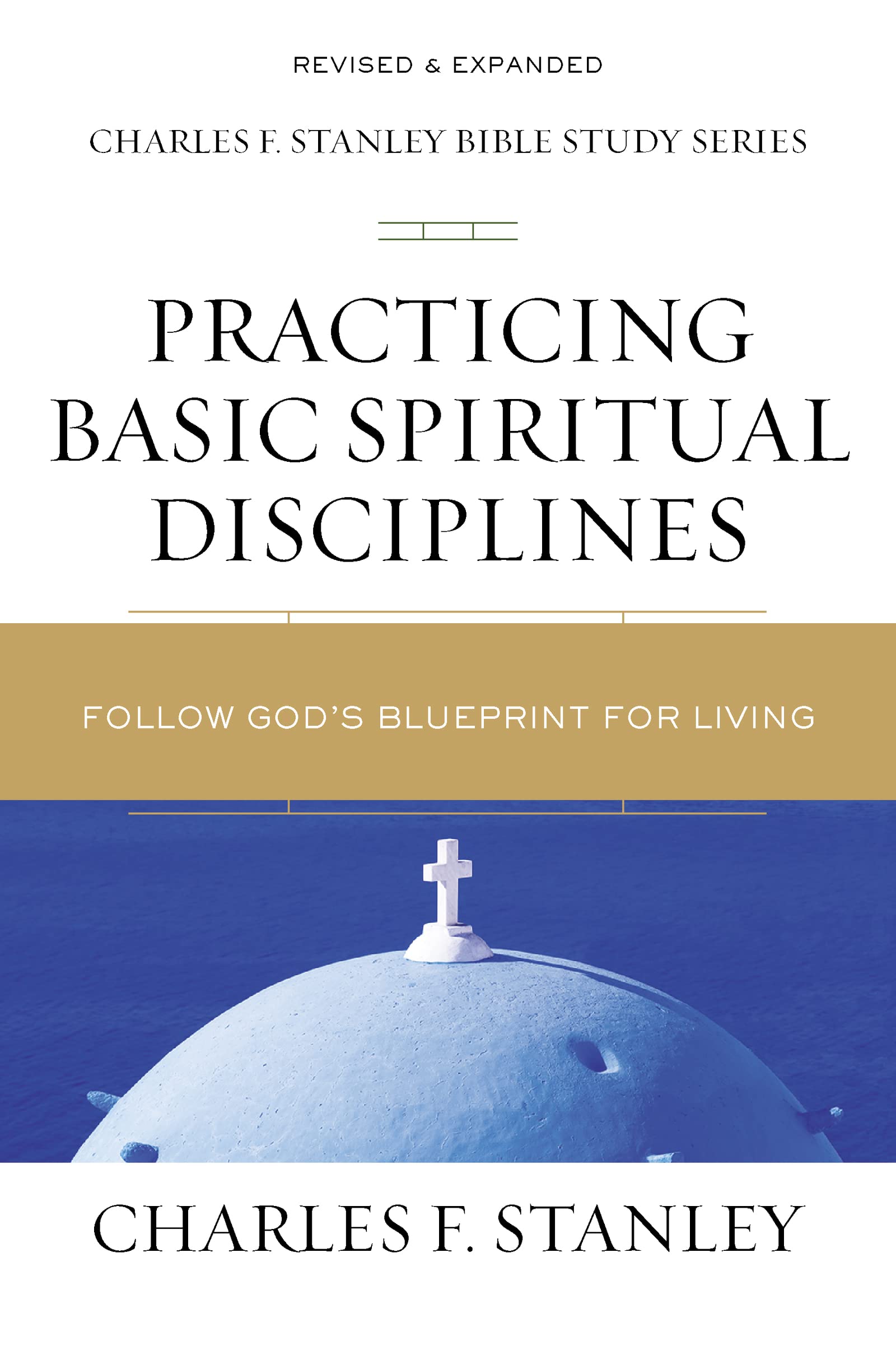 STANLEY PRAC BASC SPIRT SC: Follow God's Blueprint for Living (Charles F. Stanley Bible Study Series) Social Sciences