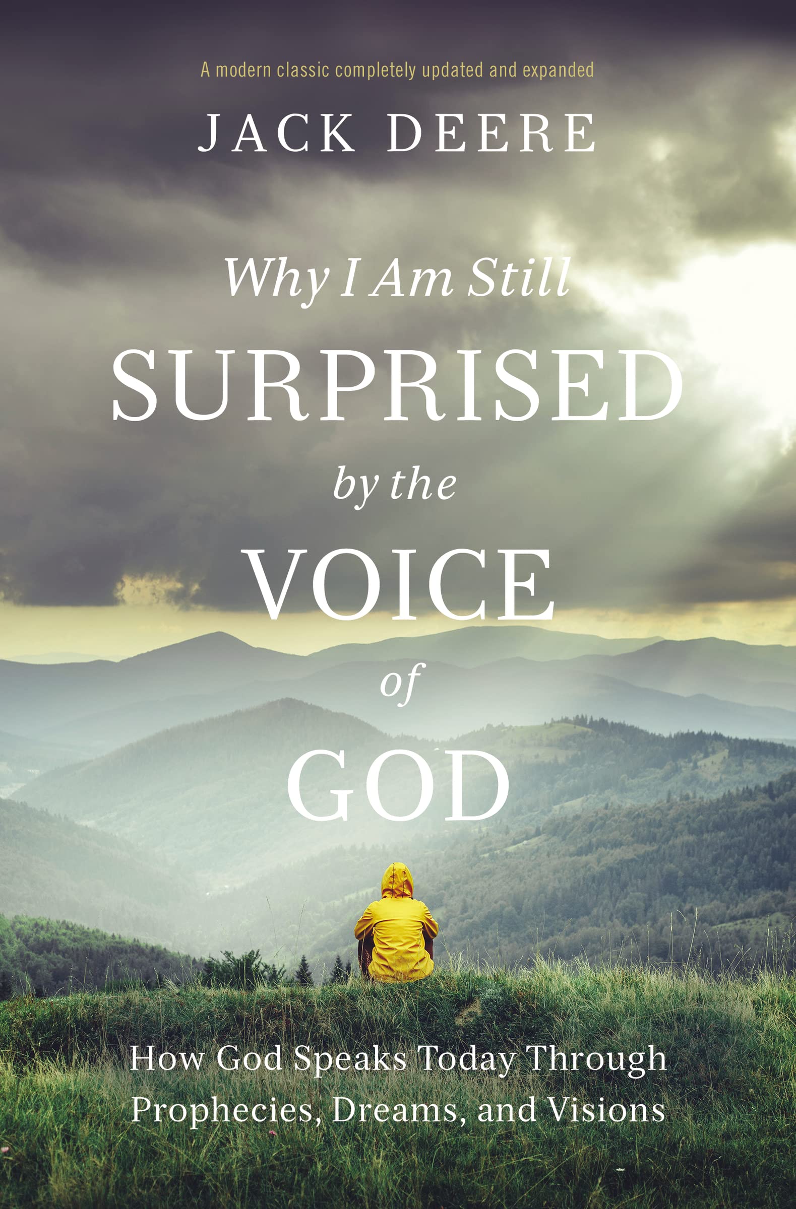 Why I Am Still Surprised by the Voice of God: How God Speaks Today through Prophecies, Dreams, and Visions Politics & History