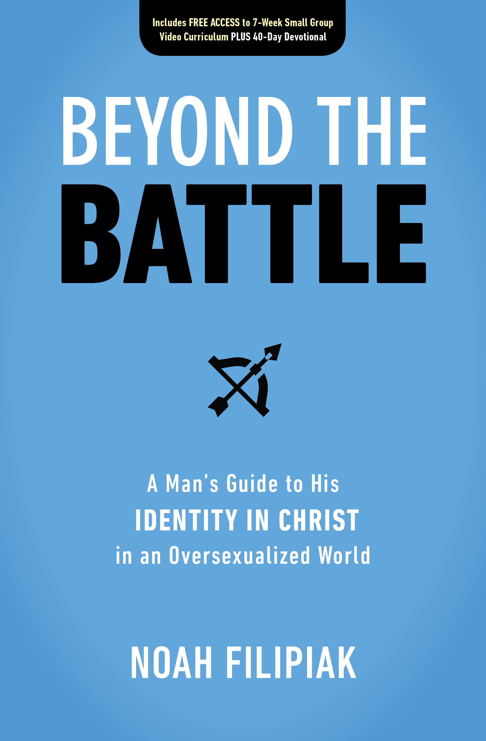 Beyond the Battle: A Man's Guide to His Identity in Christ in an Oversexualized World Partnership & Love