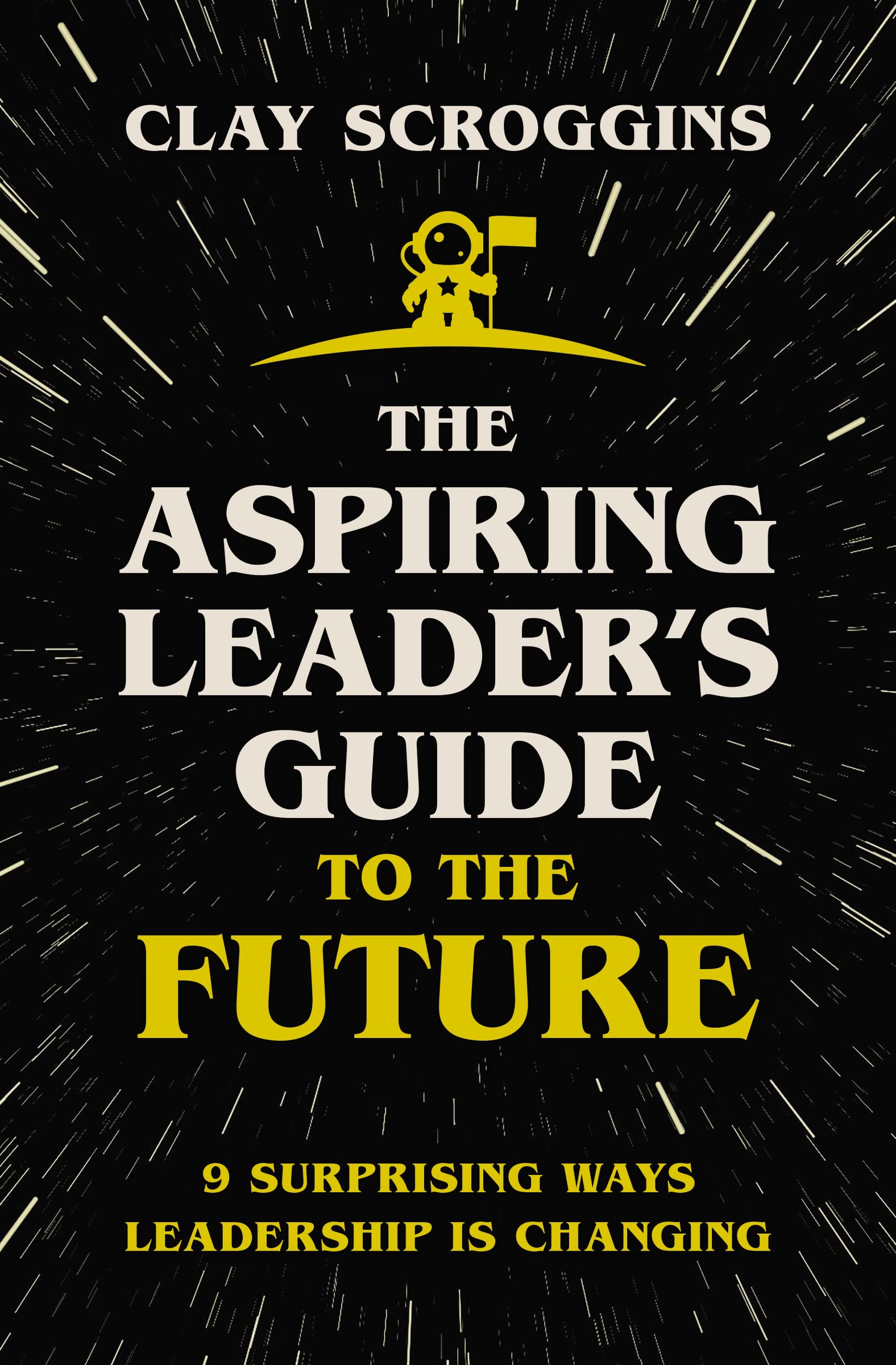 The Aspiring Leader's Guide to the Future Business, Finance & Career