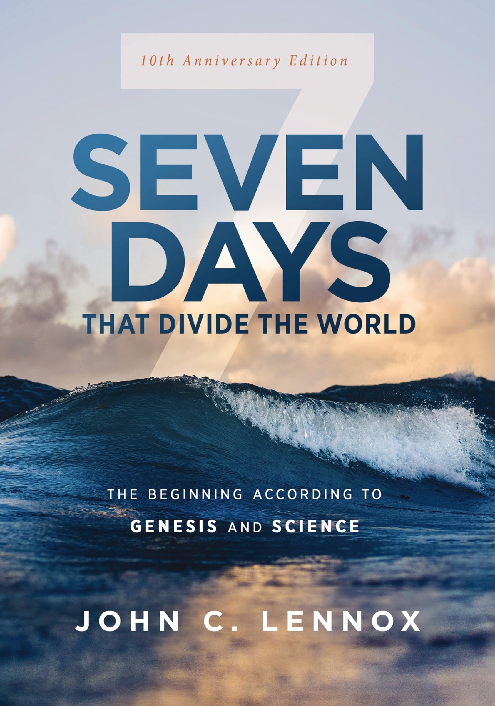 7 DAYS DIVIDE WRLD 10TH ANNIV: The Beginning According to Genesis and Science Natural Sciences