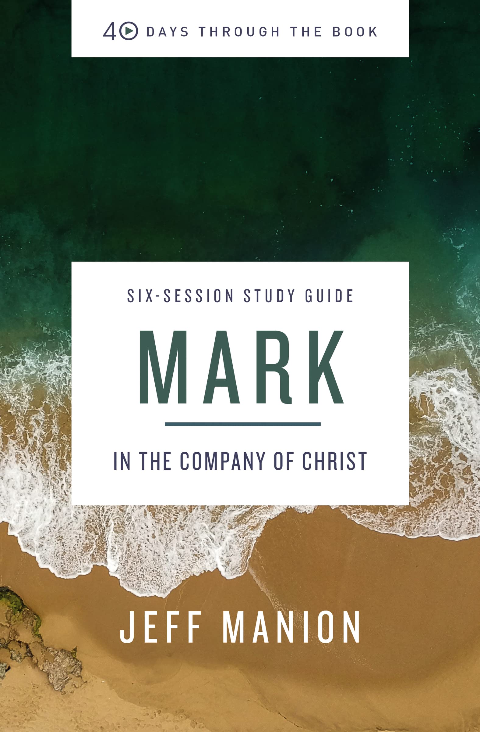 Mark Bible Study Guide: In the Company of Christ book