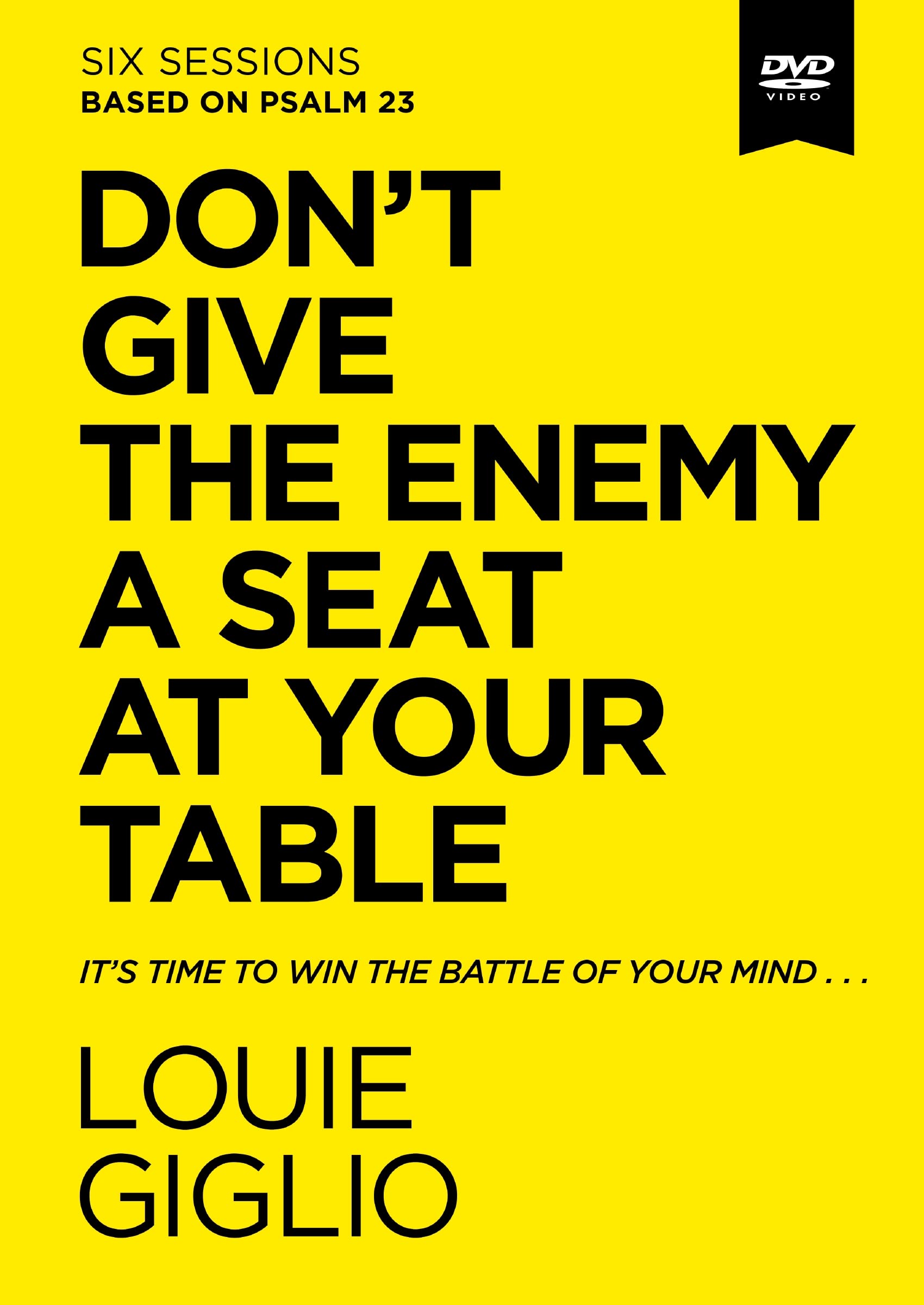 Don't Give the Enemy a Seat at Your Table: It's Time to Win the Battle of Your Mind… Movies