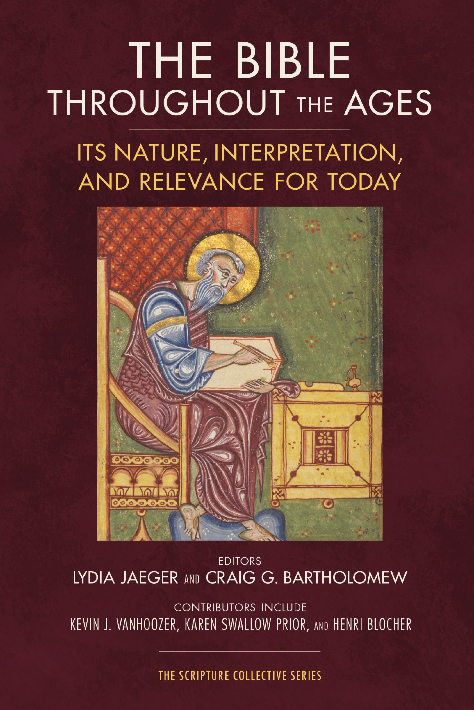 The Bible throughout the Ages: Its Nature, Interpretation, and Relevance for Today (The Scripture Collective Series) Social Sciences