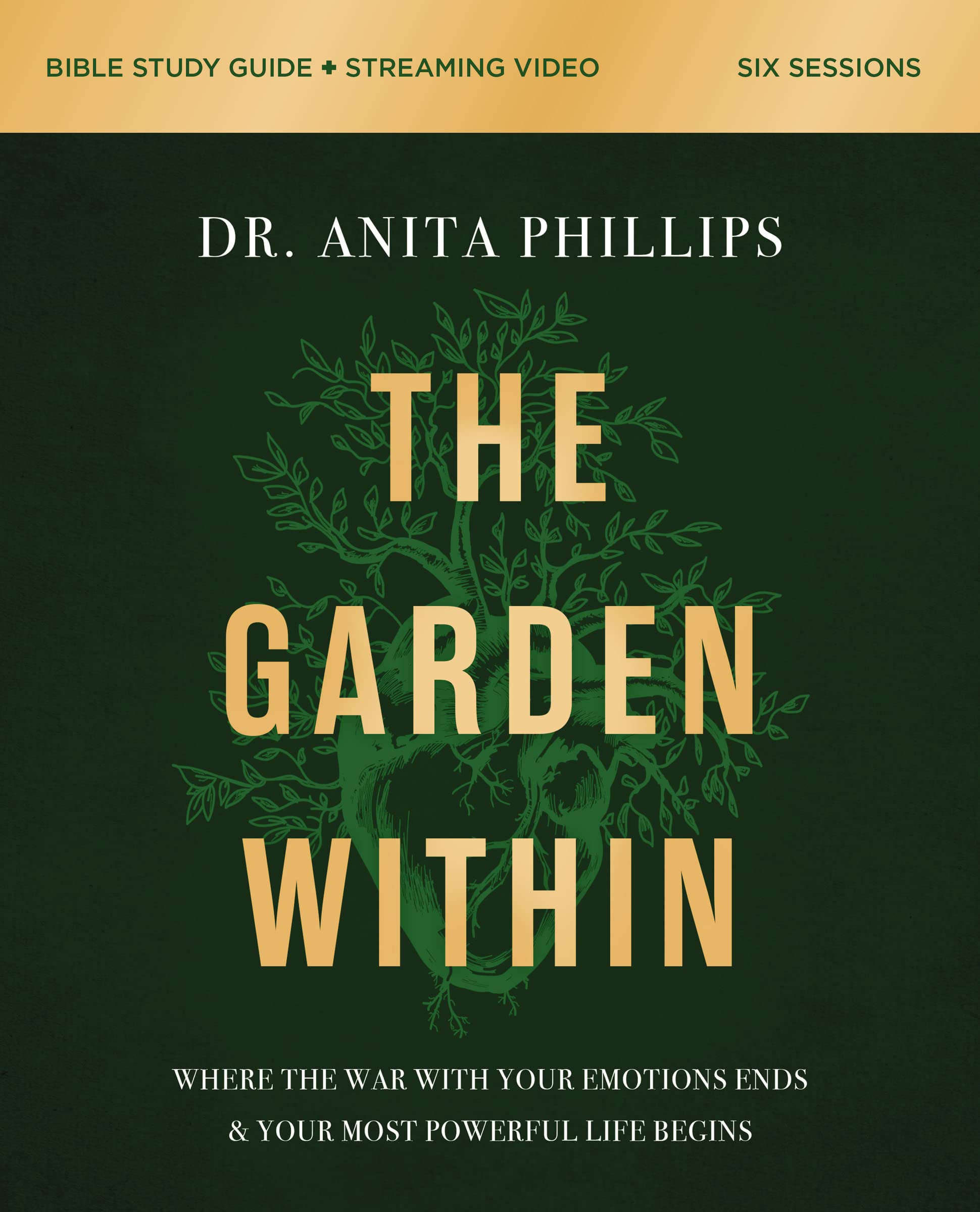The Garden Within Bible Study Guide plus Streaming Video: Uproot Generational Trauma. Heal the Soil of Your Heart. Plant a Legacy of Power. Books