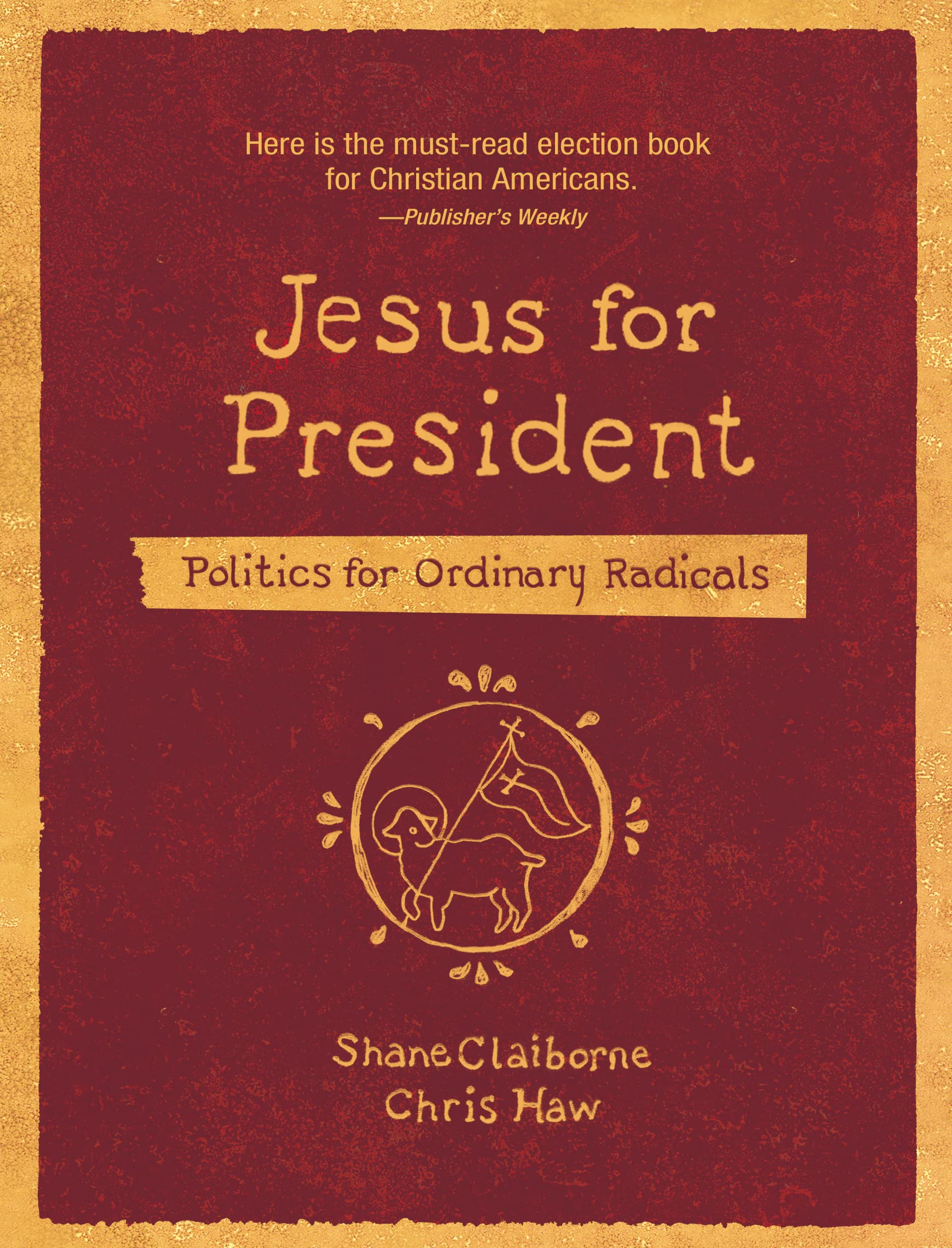 Jesus for President: Politics for Ordinary Radicals Religion & Esotericism