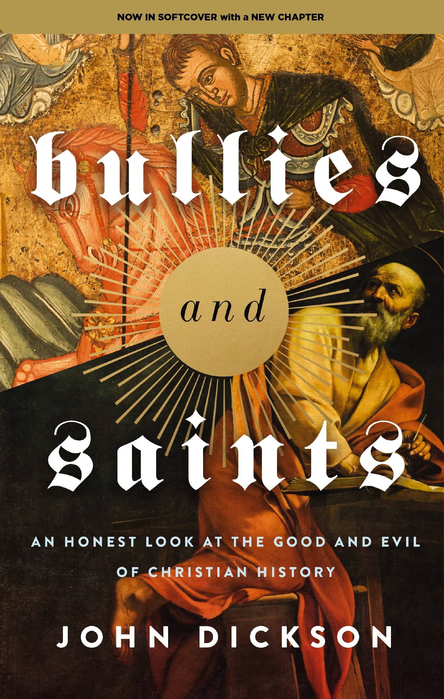Bullies and Saints: An Honest Look at the Good and Evil of Christian History Philosophy
