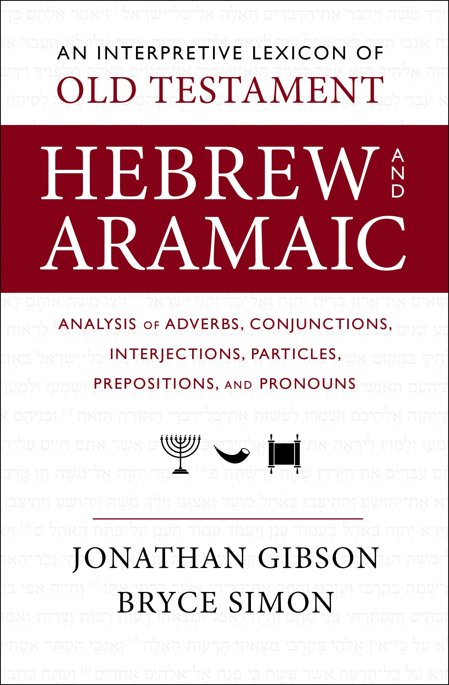 INTRPTV LEX OF OT HEB ARAMAIC: Analysis of Adverbs, Conjunctions, Interjections, Particles, Prepositions, and Pronouns Foreign Languages ​​& Dictionaries