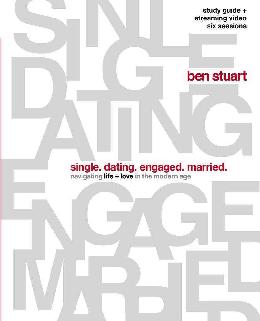Single, Dating, Engaged, Married Bible Study Guide plus Streaming Video: Navigating Life + Love in the Modern Age Partnership & Love