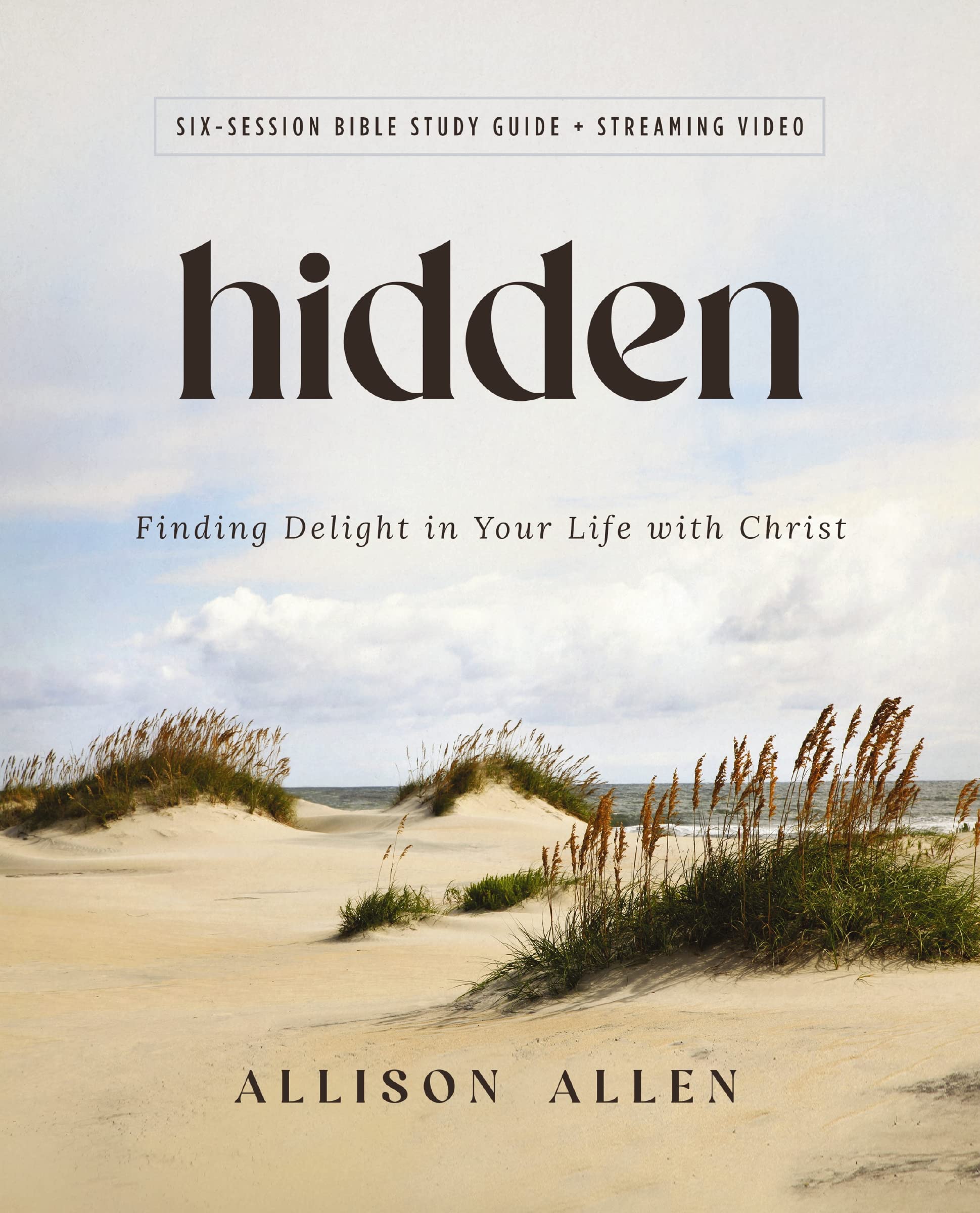 Hidden Bible Study Guide plus Streaming Video: Finding Delight in Your Life with Christ Social Sciences