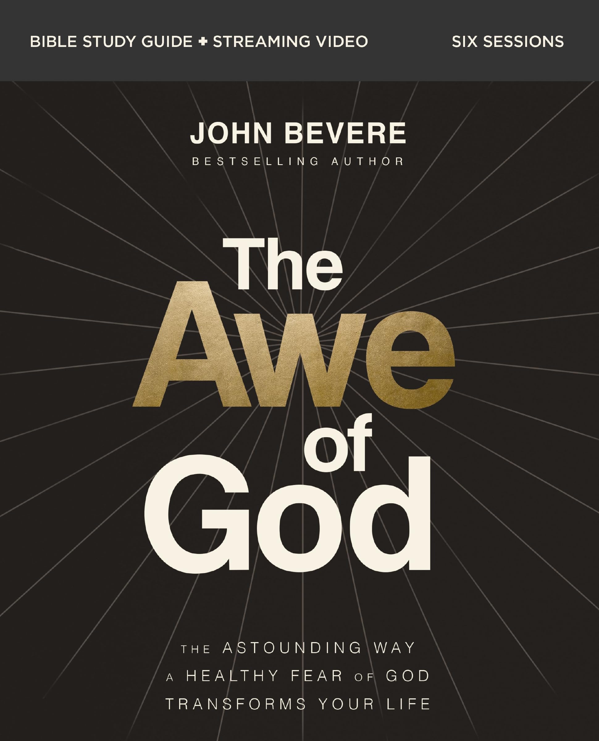 The Awe of God Bible Study Guide plus Streaming Video: The Astounding Way a Healthy Fear of God Transforms Your Life Religion & Esotericism